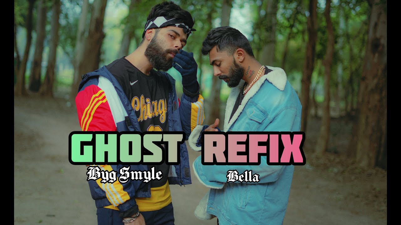 Ghost Refix | Byg Smyle | Bella | Hindi Rap Song 2022