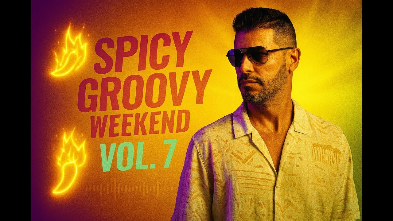 🔥 Spicy Groovy Weekend Vol. 7 | Funky, Nu Disco, Jackin, Vocal & Soulful House DJ Set | by Nacher DJ