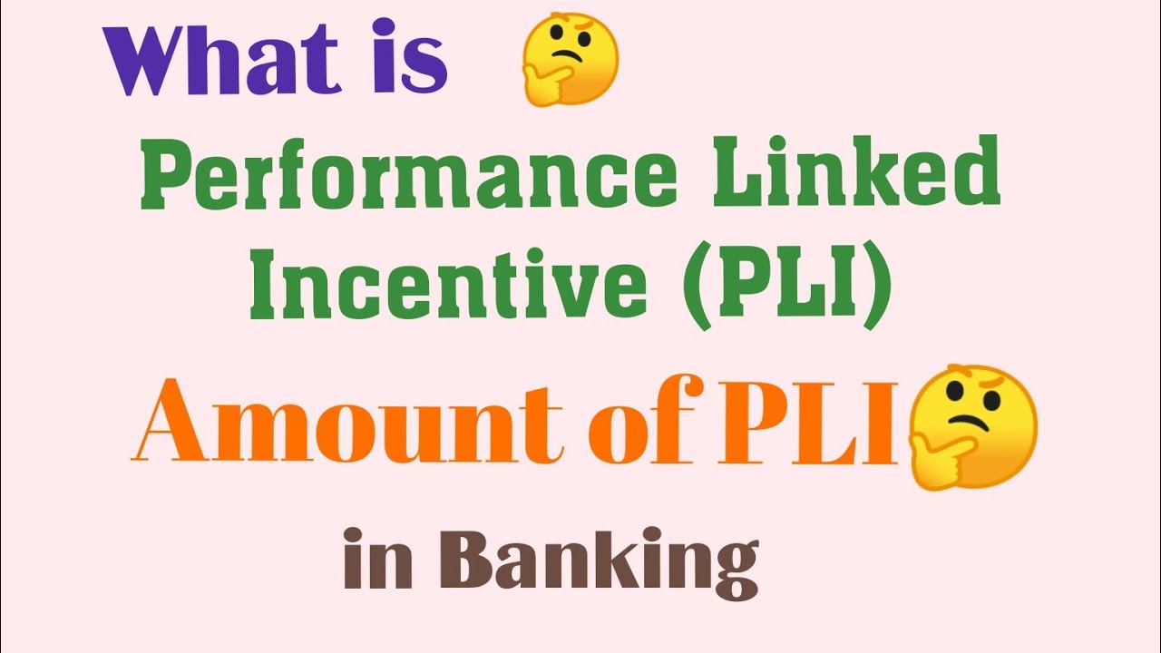 Performance Linked Incentive (PLI) in Banking - Details
