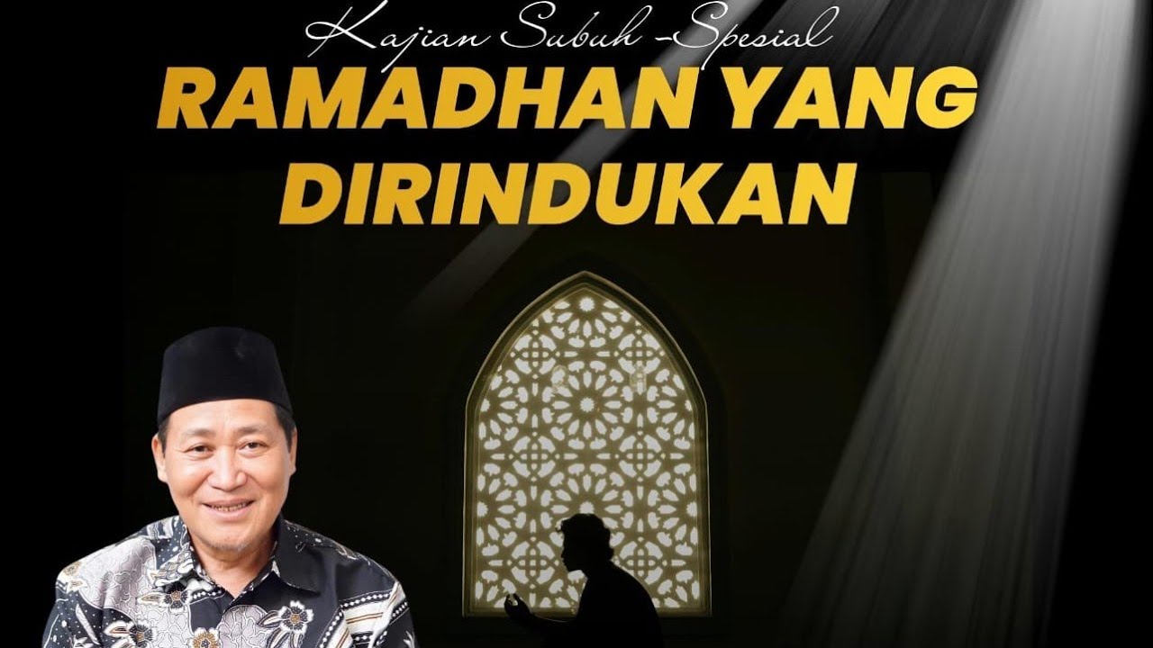 Ramadhan Yang Dirindukan - Ust. Dr. Sholihin Fanani, M.PSDM | Ahad, 8 Februari 2026