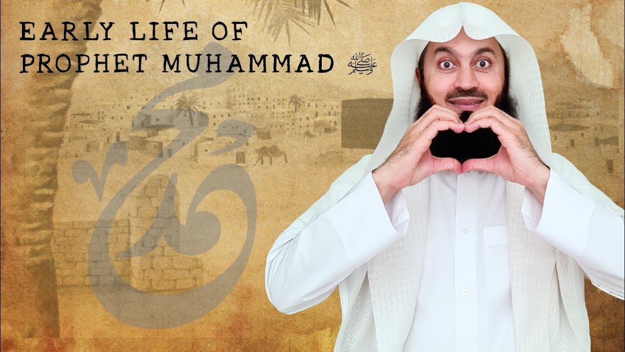 Early life of Prophet Muhammad ﷺ - Mufti Menk