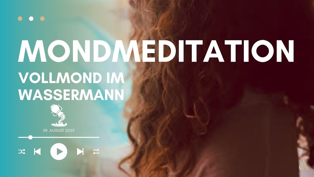 Mondmeditation | Vollmond im Wassermann | August 2025