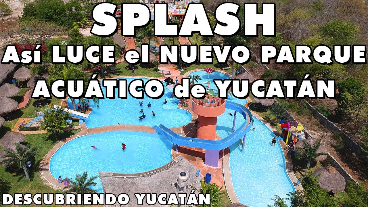 SPLASH ⭐ EL MEJOR PARQUE ACUATICO de YUCATAN ⭐ LA ENTRADA CUESTA SOLO 50 PESOS