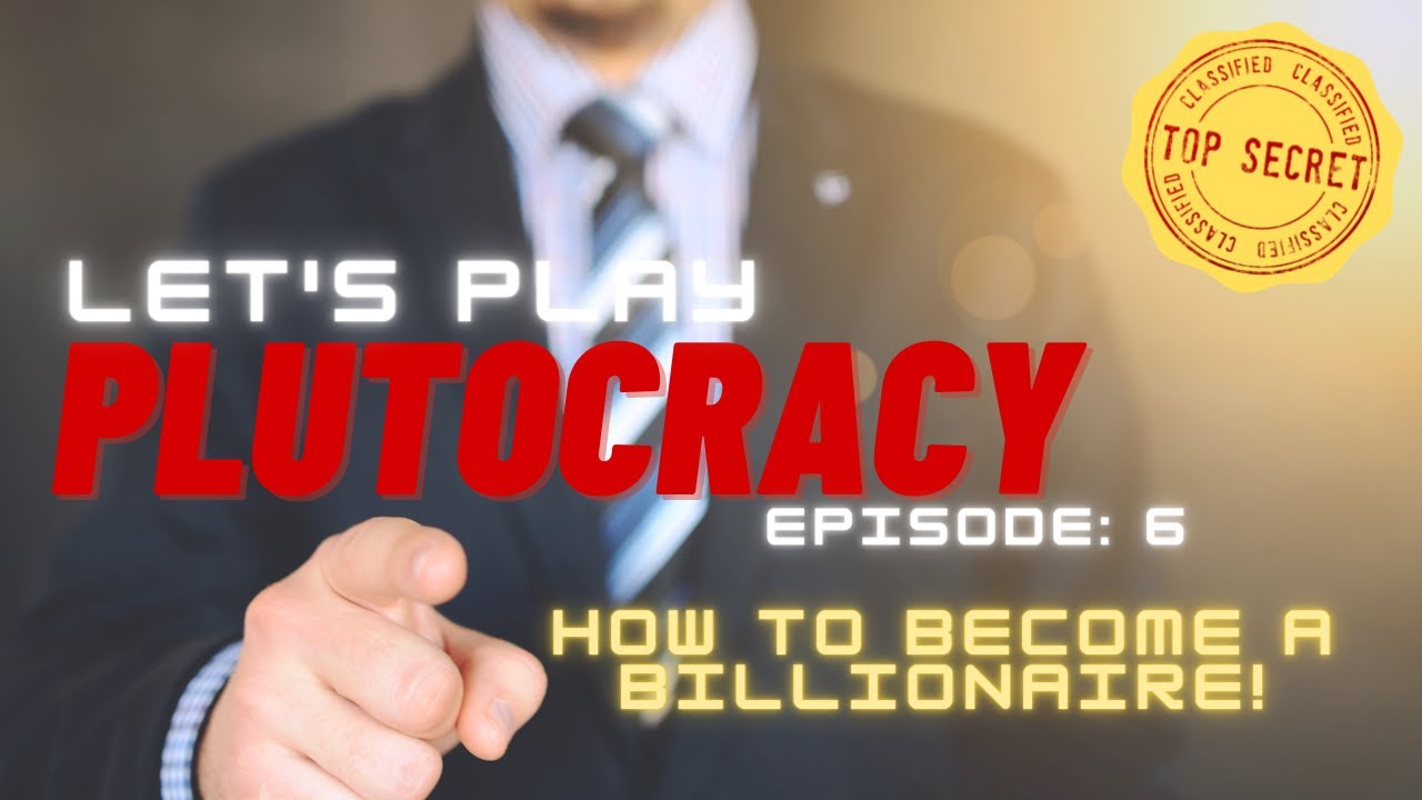 Let's Play Plutocracy: Ep 06 MILLIONAIRE!