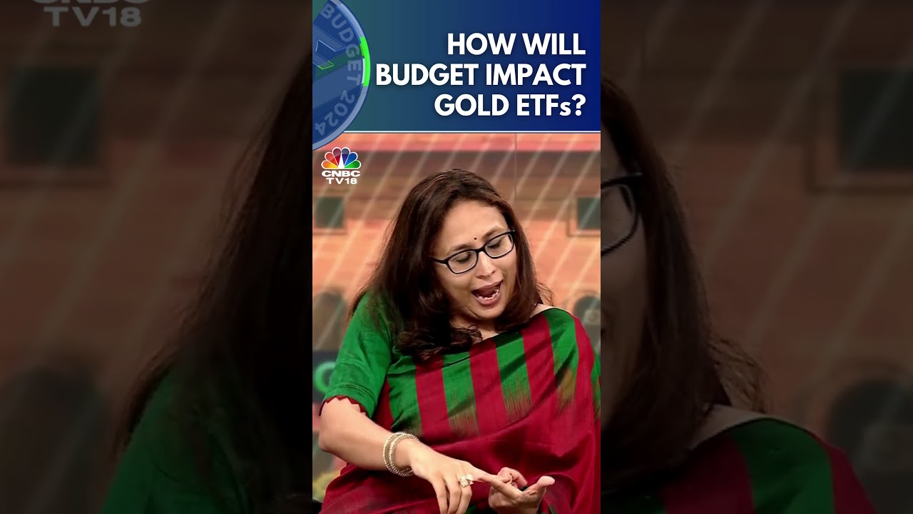 How Will Budget Impact Gold ETFs? | Union Budget 2024 | N18S | CNBC TV18