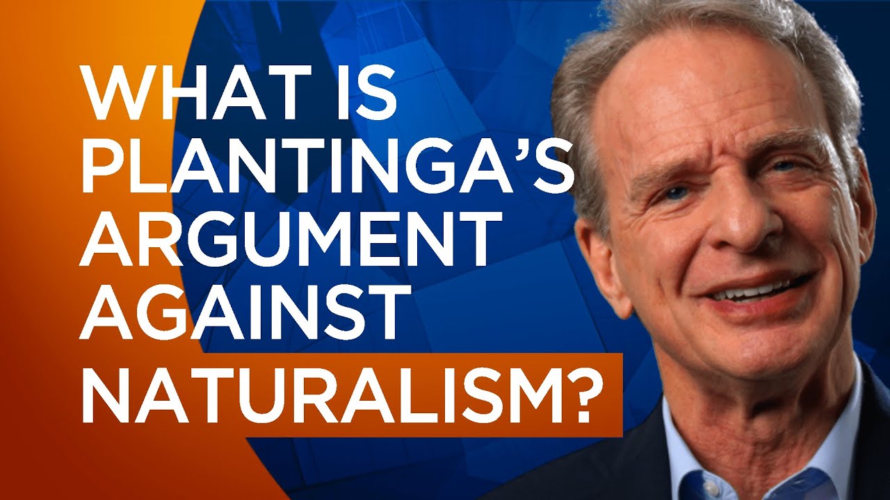 What is Plantinga's Argument Against Naturalism?