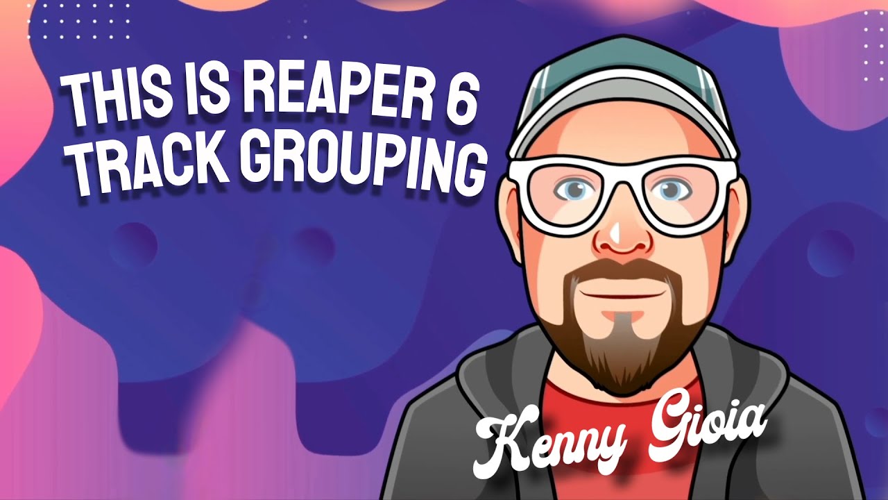 This is REAPER 6 - Track Grouping (10/15)