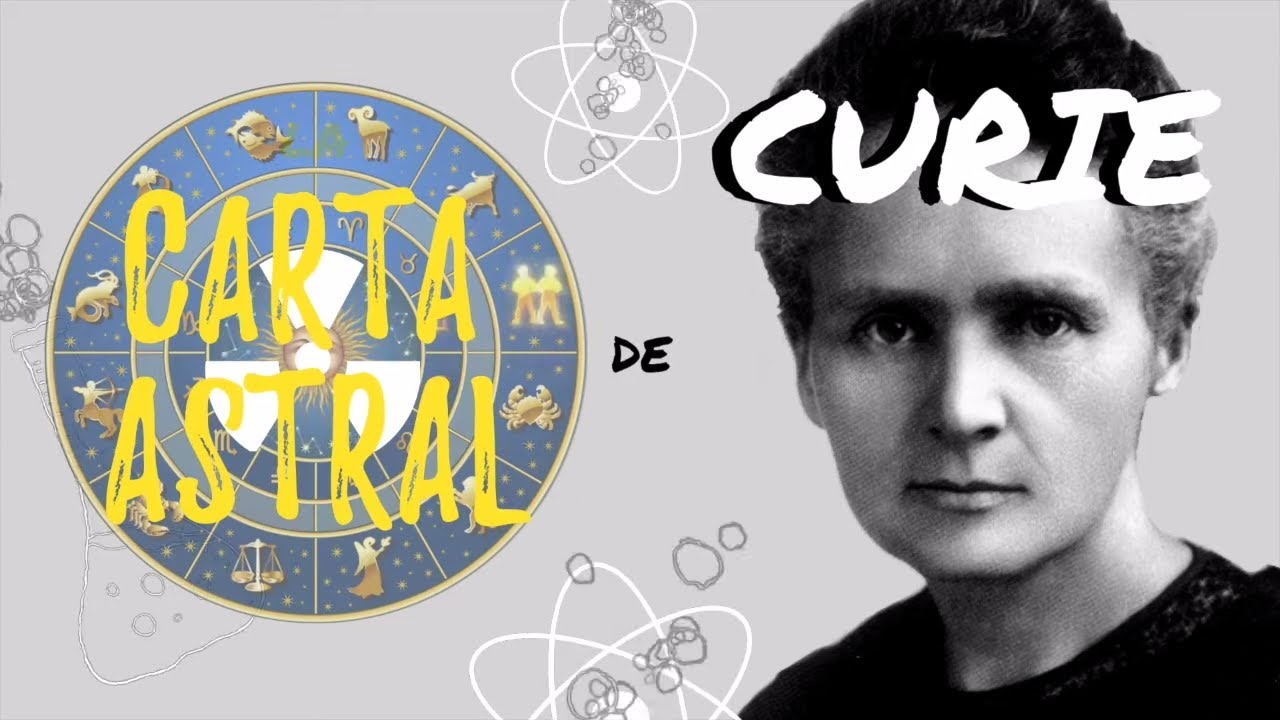 Interpretación Carta Astral Marie Curie - PERSONALIDADES ASTRALES por Aleix Mercadé