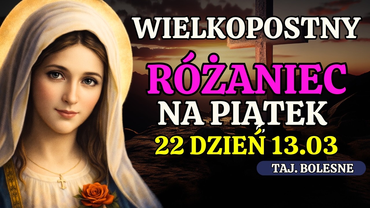 ✝️ Piękny Różaniec na dziś wielkopostny – piątek 13.03 – Tajemnice część bolesne