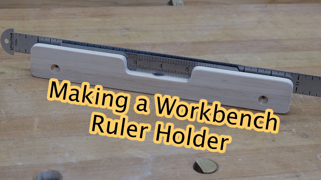 Making a Workbench Ruler Holder