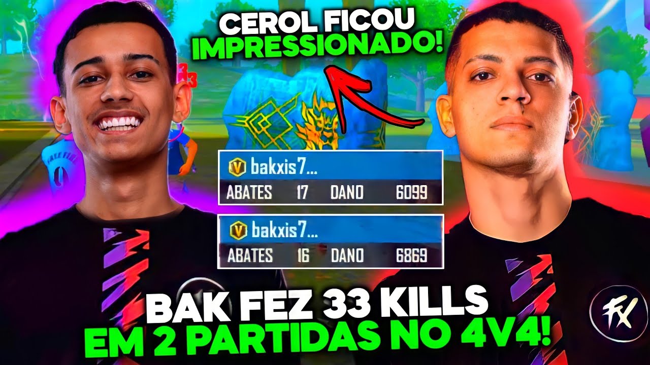 BAK FEZ 33 KlLLS NESSE 4v4 APOSTADO E IMPRESSIONOU O CEROL! FX BAK? 😱🔥