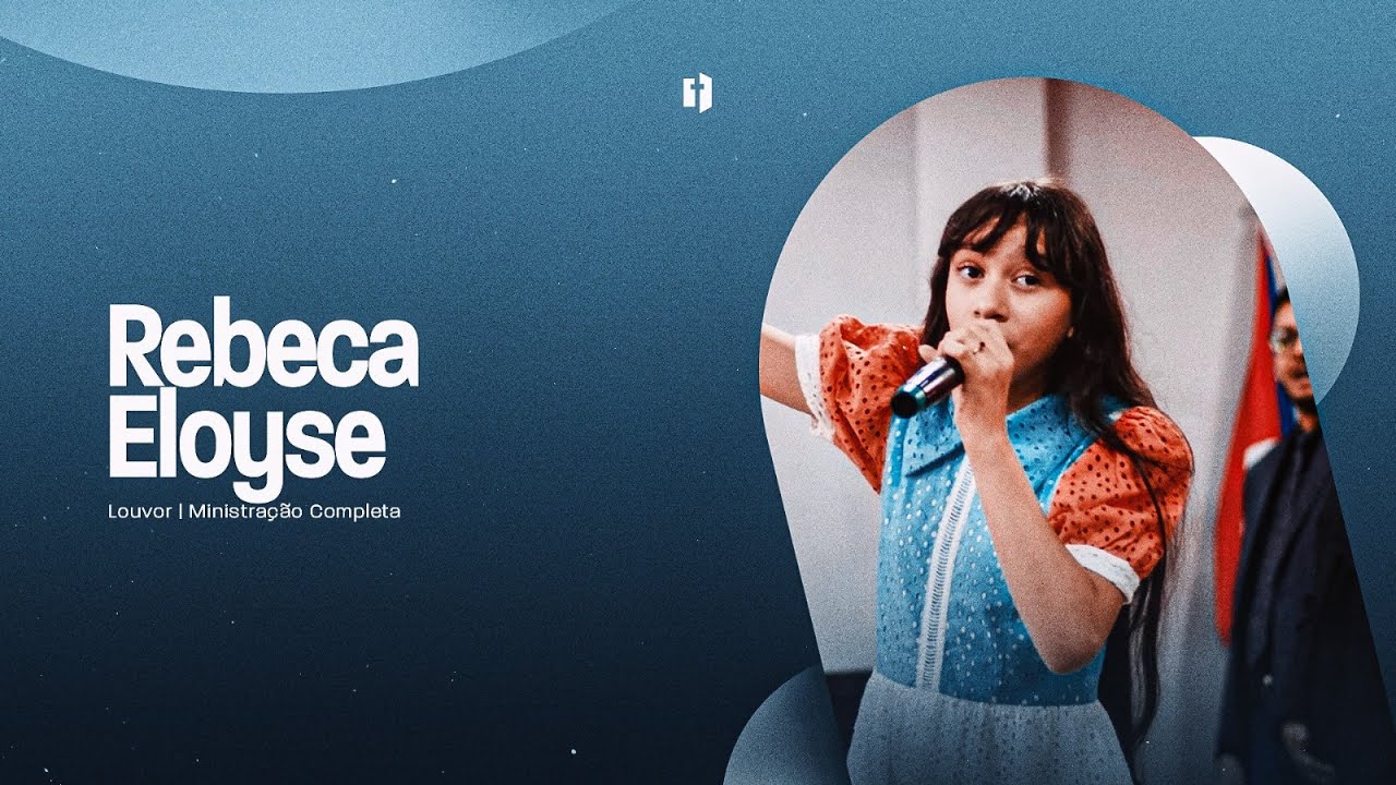 Rebeca Eloyse | Ministração Completa