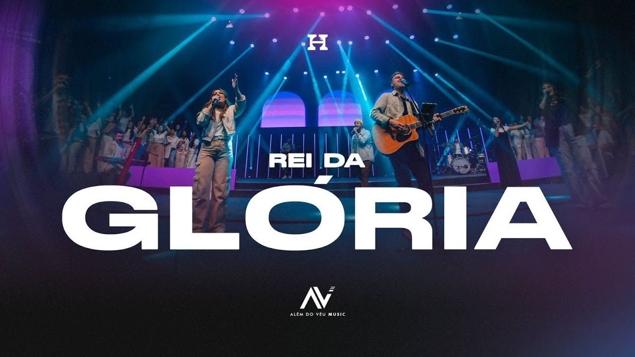 Além do Véu - Rei da Glória (Ao Vivo)