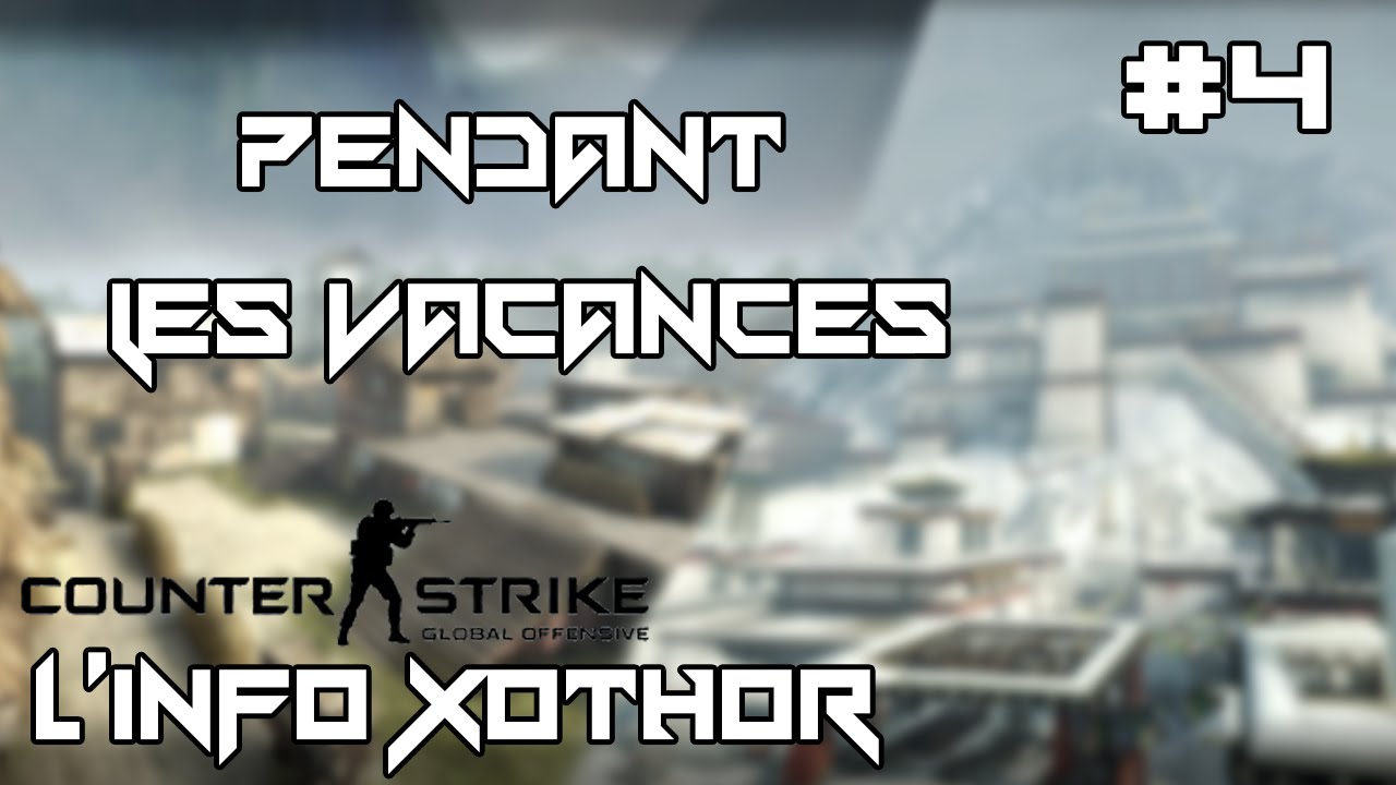 L'info Xothor : Pendant les vacances #4