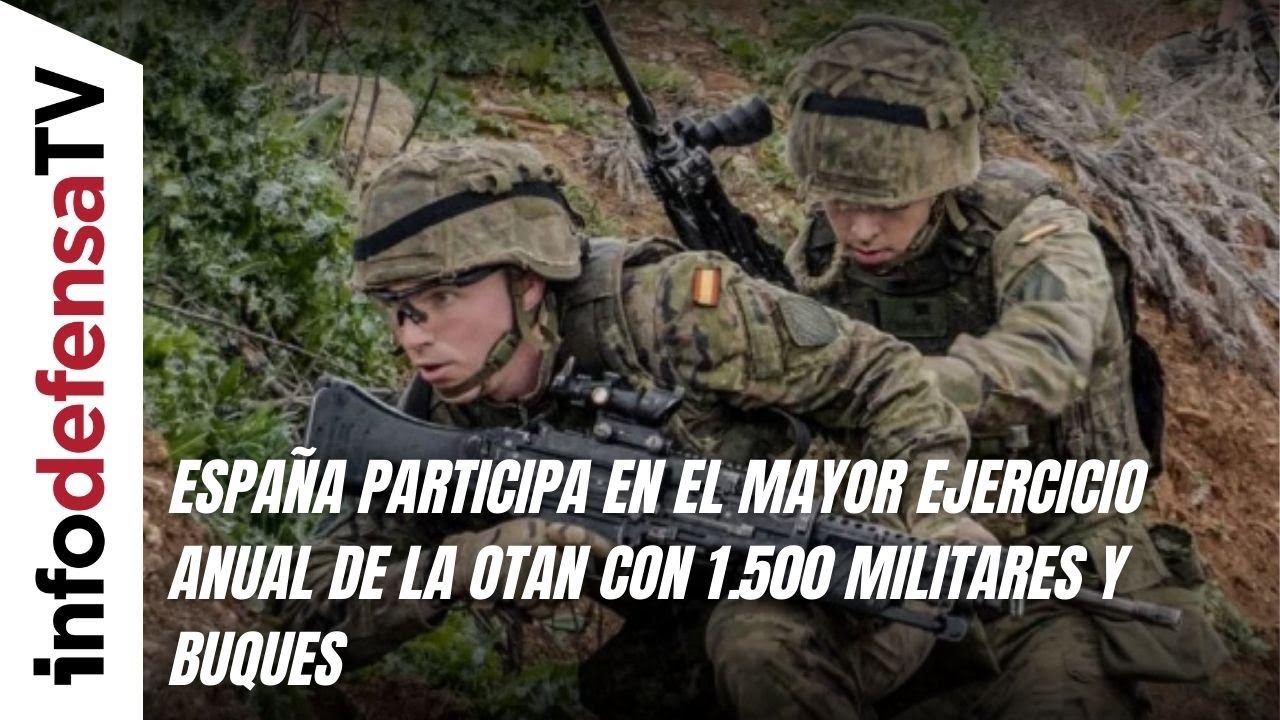 Espa&ntilde;a participa en el mayor ejercicio anual de la OTAN con 1.500 militares y buques