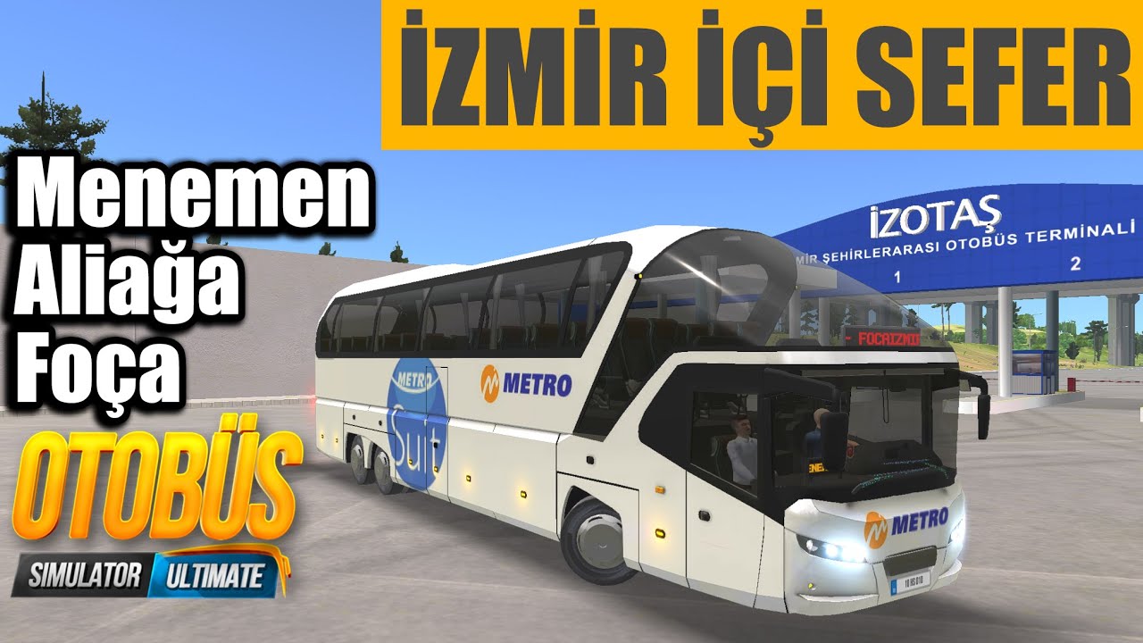 ALİAĞA - FOÇA - MENEMEN // İZMİR İÇİ SEFER YAPIYORUZ | OTOBÜS SIMULATOR ULTIMATE !!
