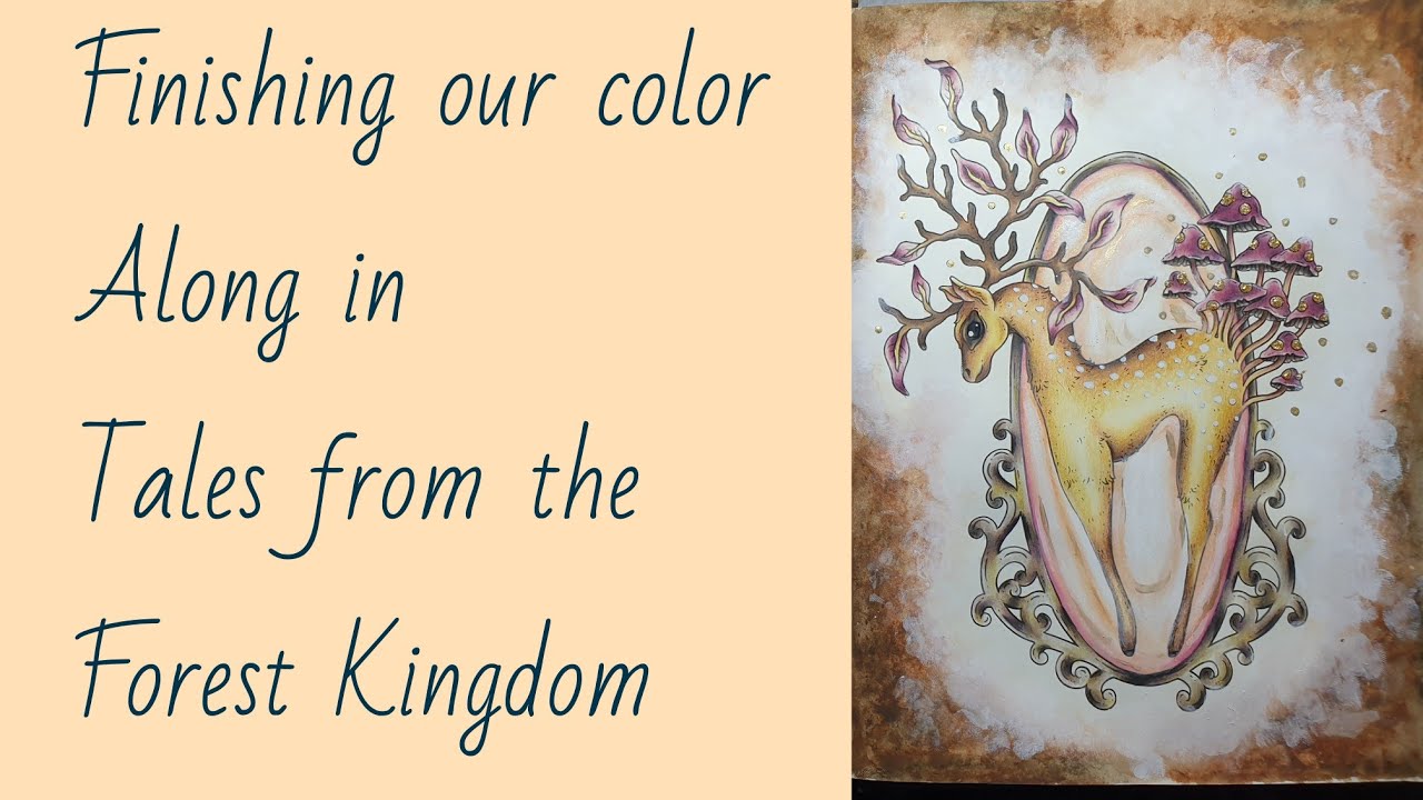 Finishing up our LIVE color along | Tales from the Forest Kingdom