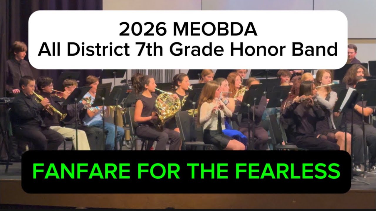 FANFARE FOR THE FEARLESS ~ 2026 MEOBDA All District 7th Grade Honor Band