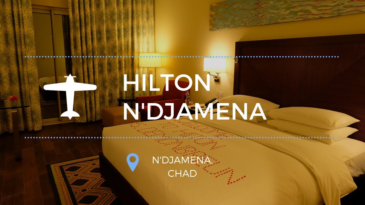 Hilton N'Djamena - N'Djamena, Chad