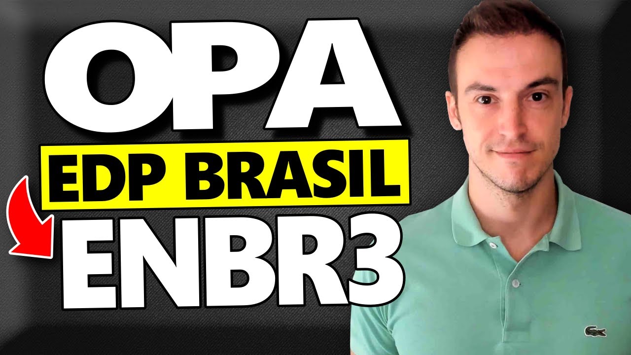 ENBR3 VAI FECHAR CAPITAL? TUDO SOBRE A OPA DA EDP BRASIL PRE&Ccedil;O DE COMPRA DA EDP PORTUGAL