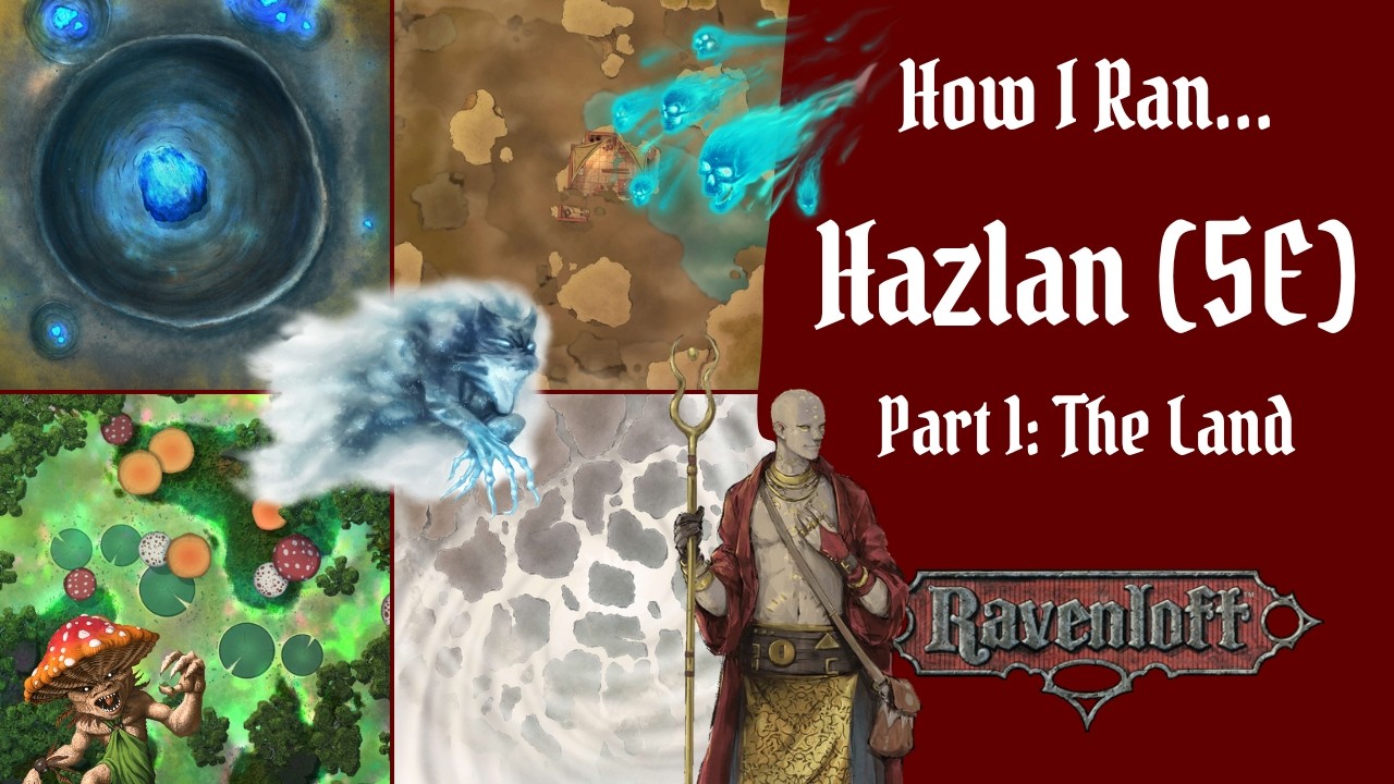 How I Ran Hazlan 5E (Part 1) in my Ravenloft Campaign! Maps, Monsters, Adventures, Hazlik Info, etc.
