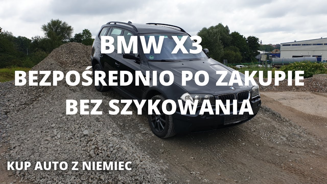 BMW X3 E83 M54 BEZPOŚREDNIO PO ZAKUPIE Z PODW&Oacute;RKA OD HANSA :) | KUP AUTO Z NIEMIEC