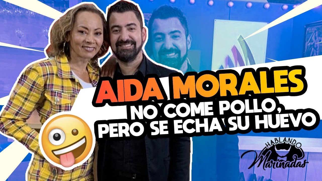 No Come Pollo, Pero Se Echa Su Huevo | Aida Morales | Hablando Marinadas  | Iv&aacute;n Mar&iacute;n | Temp2 Cap7