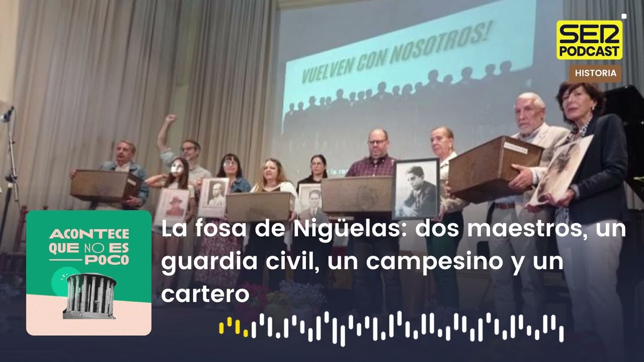 Acontece | La fosa de Nigüelas: dos maestros, un guardia civil, un campesino y un cartero