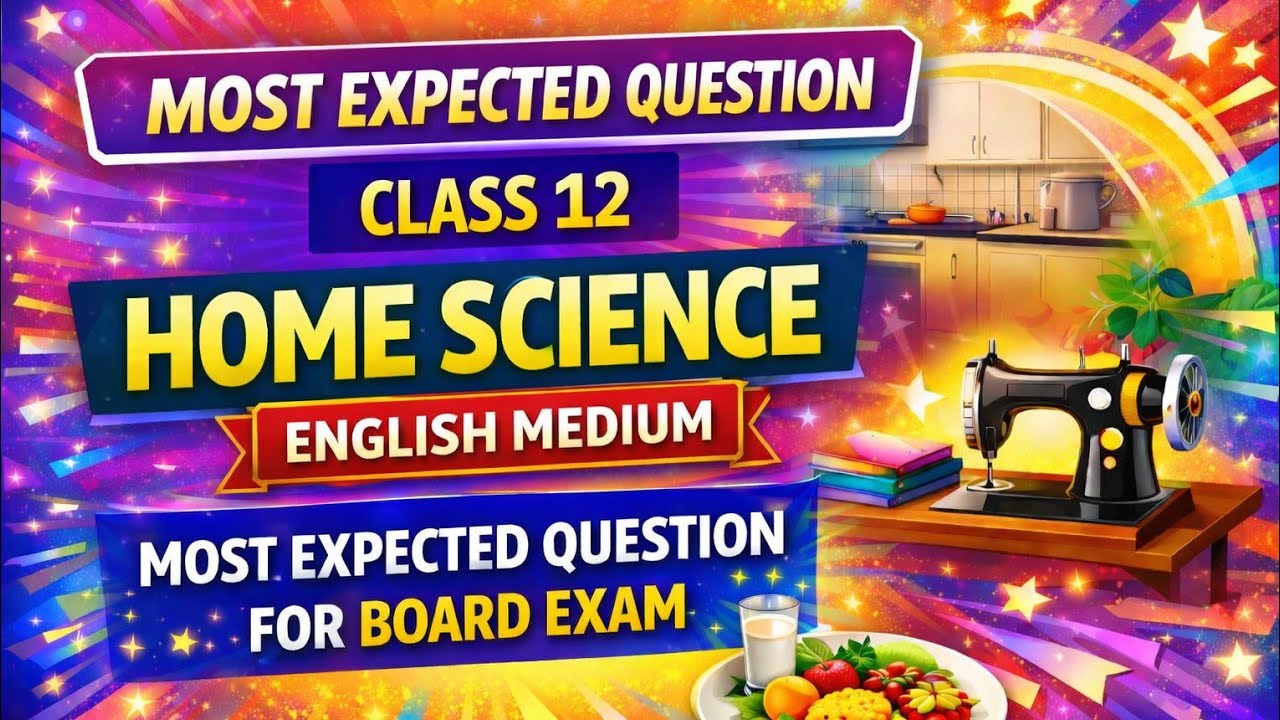 Class 12 Home Science 2026 | Most Expected Questions & Answers | Board Exam | English Medium