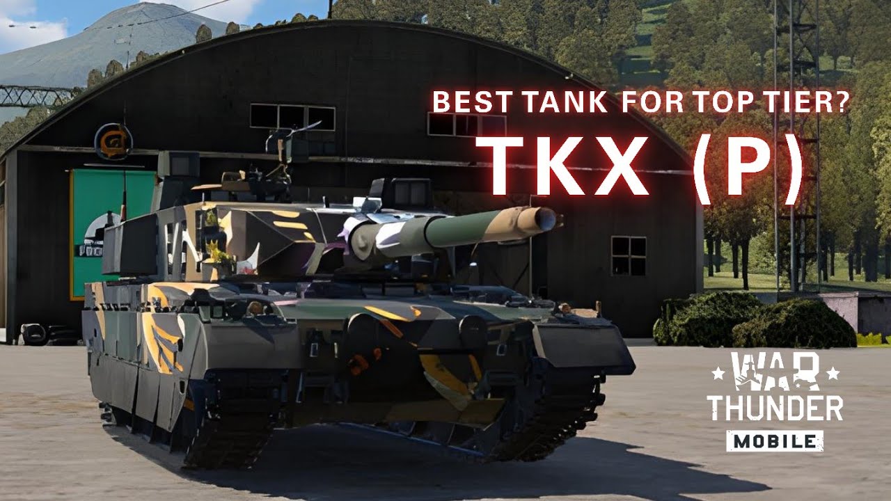 Best tank for top tier? | TKX (P) | War Thunder Mobile