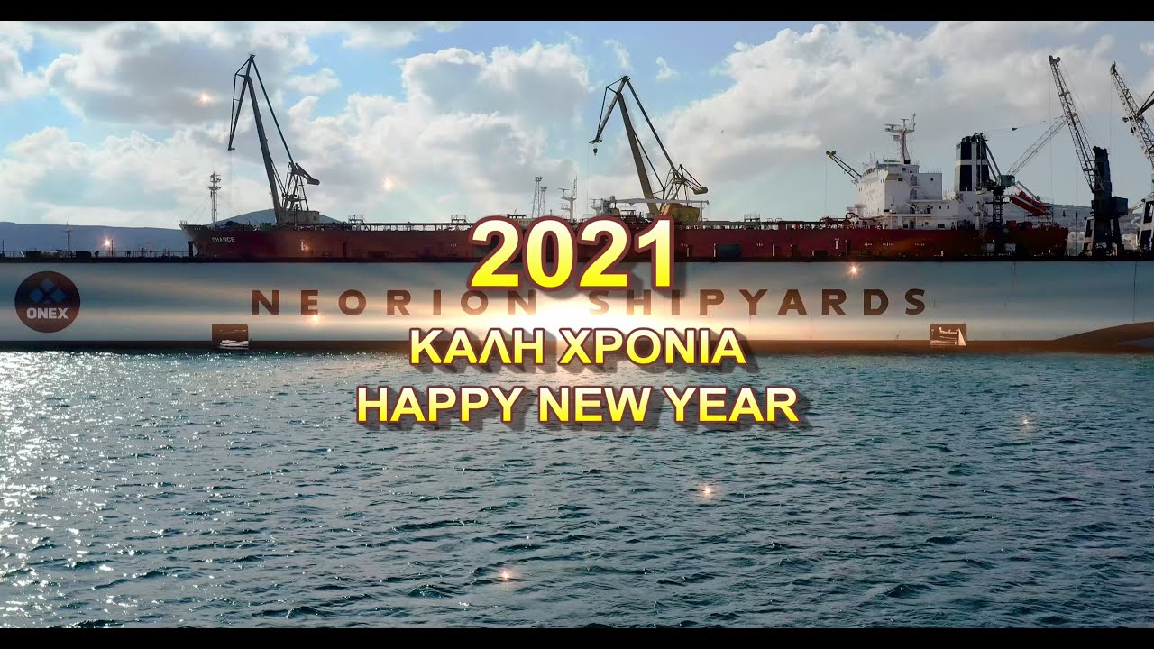 ONEX NEORION SYROS SHIPYARD - HAPPY NEW YEAR 2021 (4K)