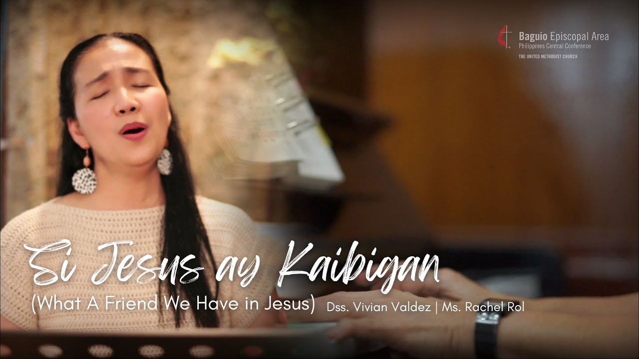 Hymn: Si Jesus ay Kaibigan (What A Friend We Have in Jesus)