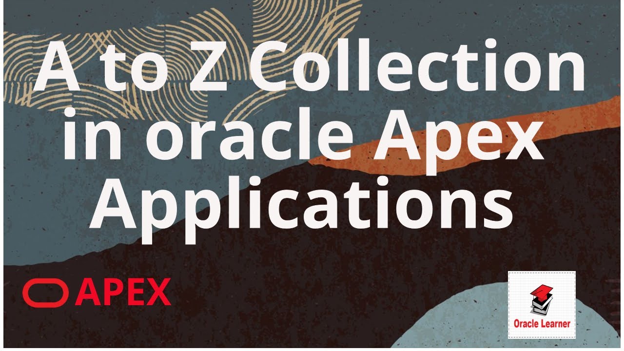 A to Z Apex Collection in Oracle Apex Application | Oracle apex collection a to z