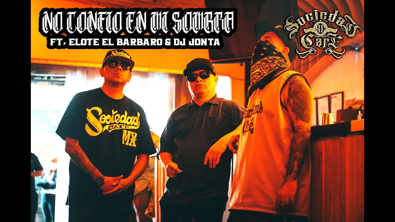 NO CONFIO  EN MI SOMBRA video oficial  SOCIEDAD CAFE  Feat Elote el Barbaro & Dj Jonta  #rapmexicano