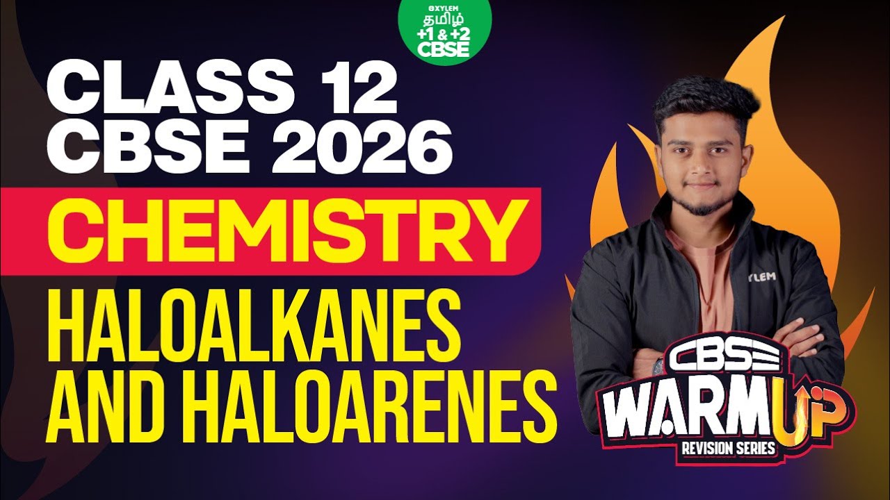 💪Warm Up Revision📚  Haloalkanes & Halorenes | Anish Sir |  Xylem CBSE 11&12 Tamil