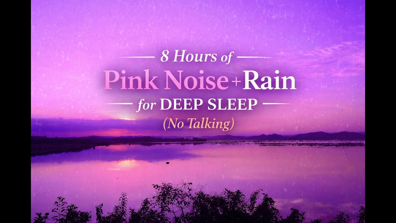 Pink Noise + Rain Sounds for Sleep | Deep Sleep & Relaxation | 8 Hours No Talking