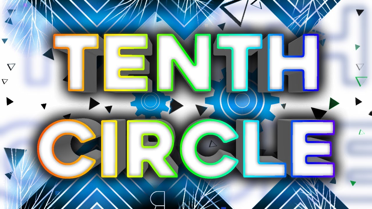 Tenth Circle [UPDATE VERIFIED!] [Extreme Demon]