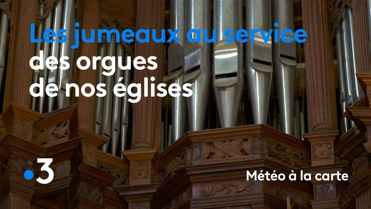 Les jumeaux au service des orgues de nos églises - Météo à la carte
