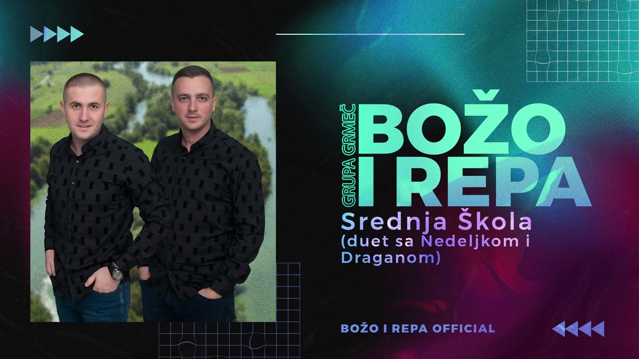 Božo i Repa (Grupa Grmeč) & Nedeljko i Dragan - Srednja &Scaron;kola - (Official Audio 2024)