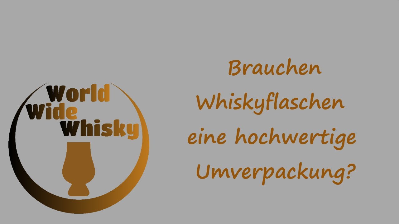 Brauchen Whiskyflaschen eine hochwertige Umverpackung ?
