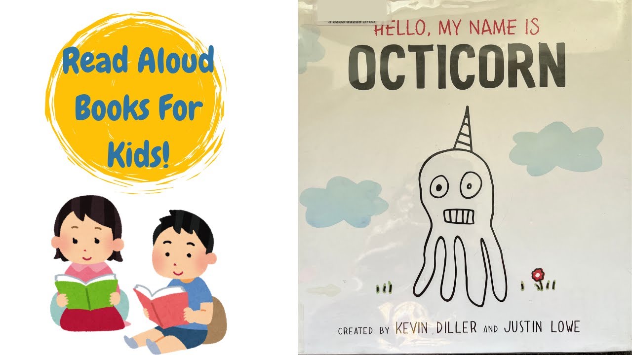 Read Aloud Books for Kids: Hello My Name is Octicorn ~ A funny Unicorn and Octopus story for kids!