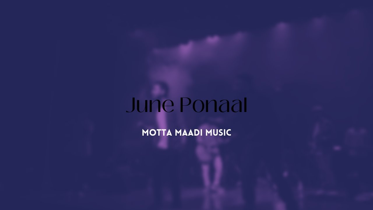 June Ponaal - Motta Maadi Music