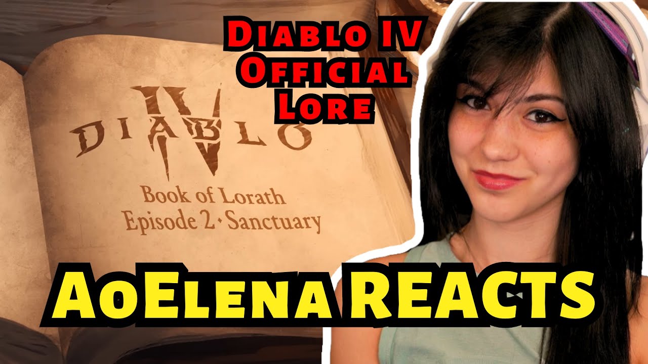 AoElena REACTS to Diablo IV OFFICIAL LORE: Book of Lorath Episode 2: Sanctuary