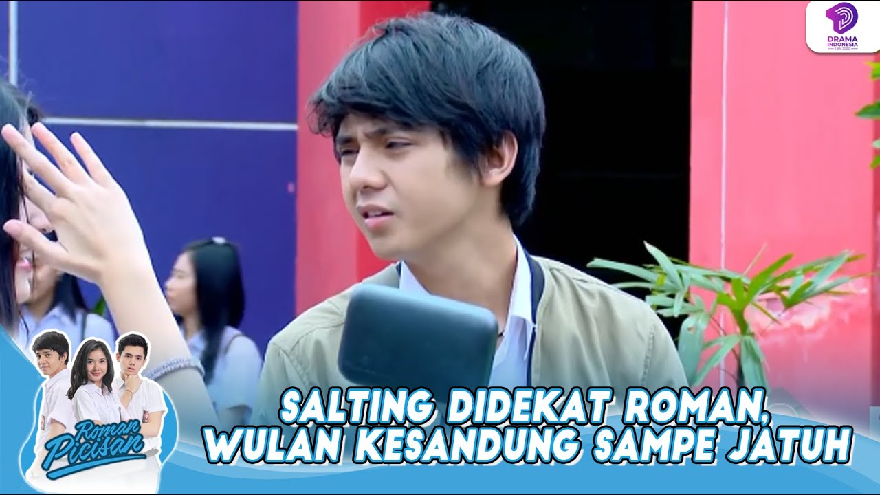 SALTING DIDEKAT ROMAN, WULAN KESANDUNG SAMPE JATUH | ROMAN PICISAN | EPS 20 (1/7)