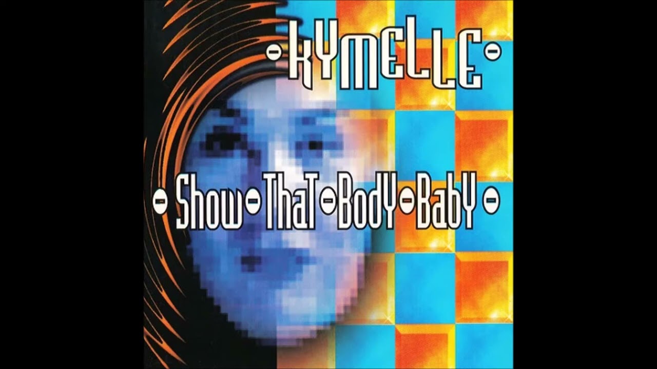 Kymelle - Show that body babe.(Mix Version) 1996