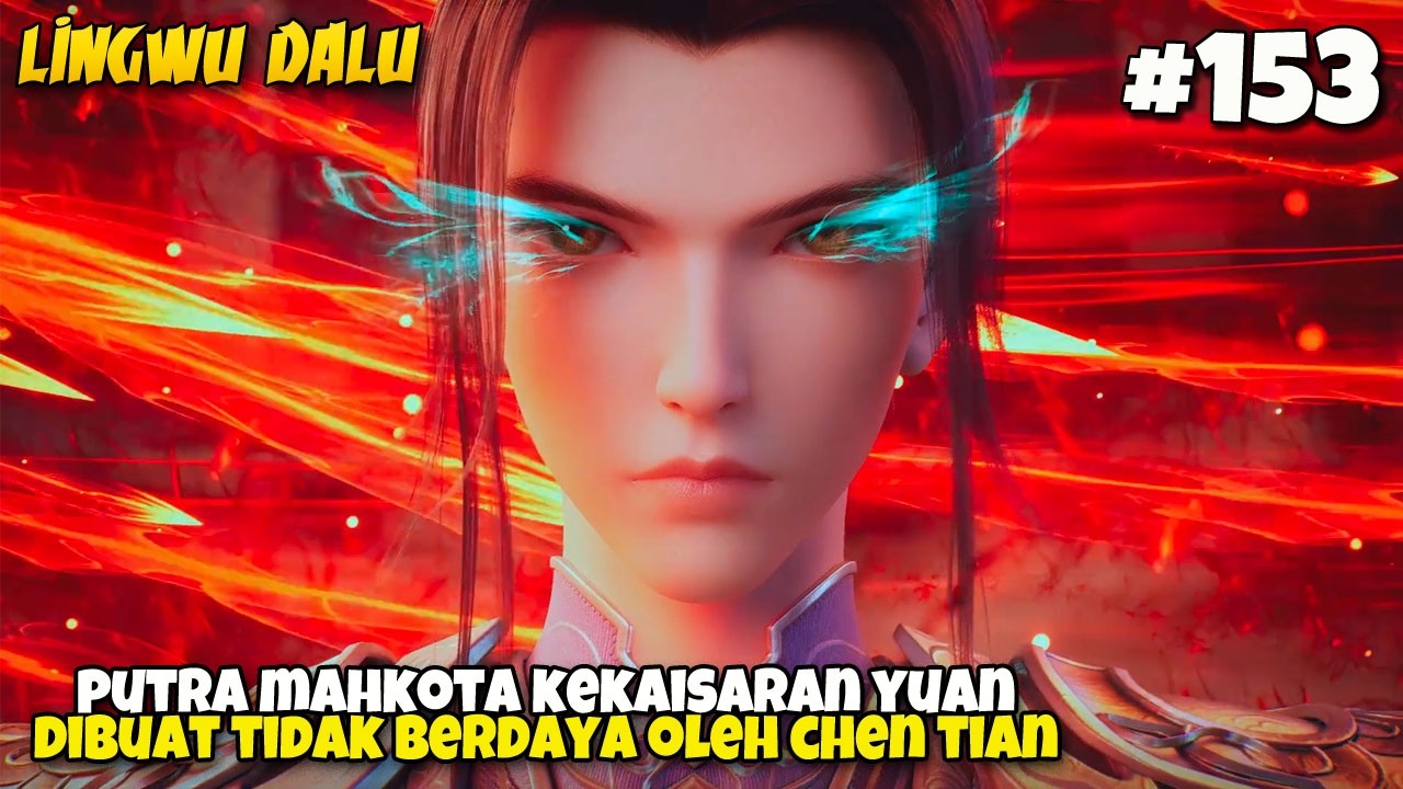 CHEN TIAN BERHASIL MENGALAHKAN PUTRA MAHKOTA - Lingwu Continent EP 155