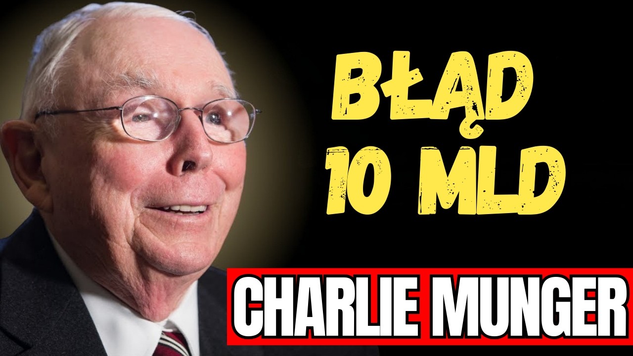 CHARLIE MUNGER - Błąd, Który Kosztował 10 Miliardów