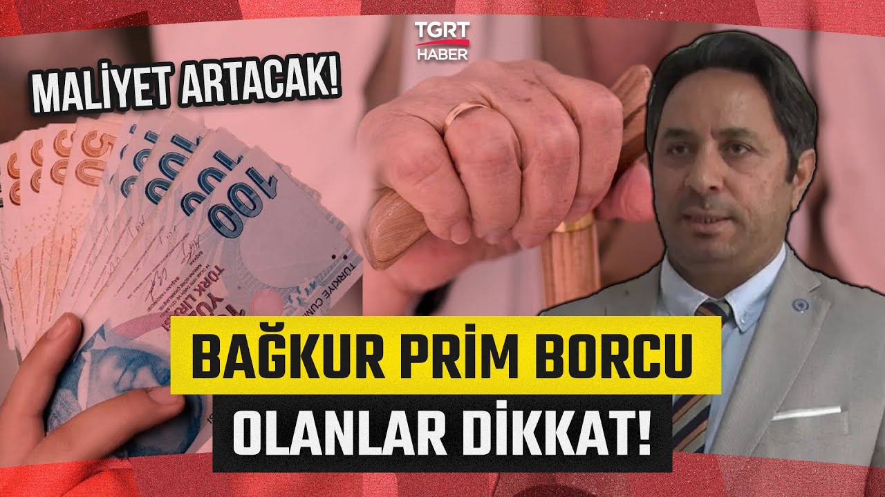 BAĞ-KUR Prim Borcu Olanlar Dikkat! SGK Uzmanı İsa Karakaş Uyardı, Maliyet Katlanacak! - TGRT Haber