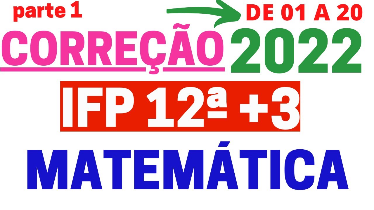 CORREÇÃO de exame admissão de MATEMÁTICA IFP e EPF 2022 12ª + 3 anos parte1 (01de 02)