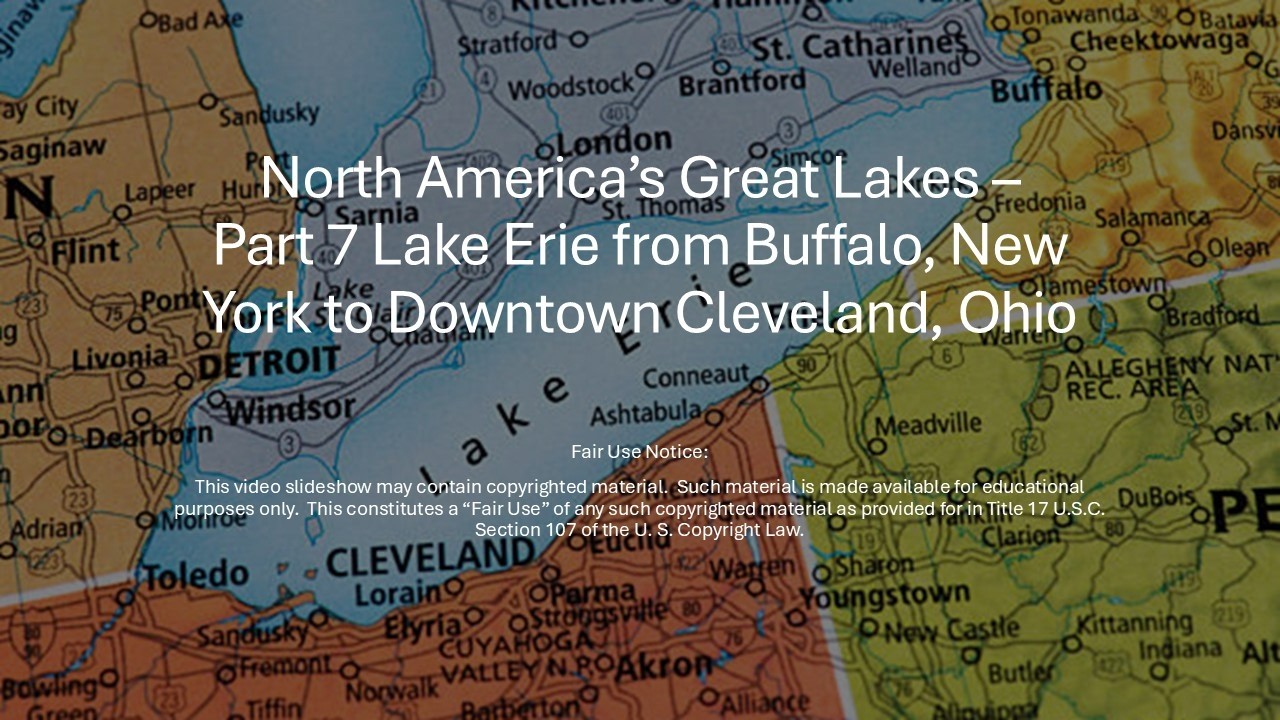 North America&rsquo;s Great Lakes &ndash; Part 7 Lake Erie from Buffalo, New York to Downtown Cleveland, Ohio